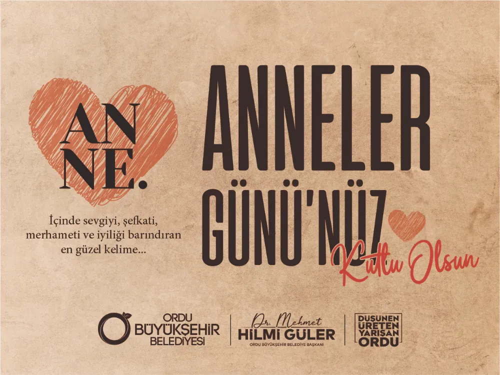GÜLER’DEN ANNELER GÜNÜ MESAJI