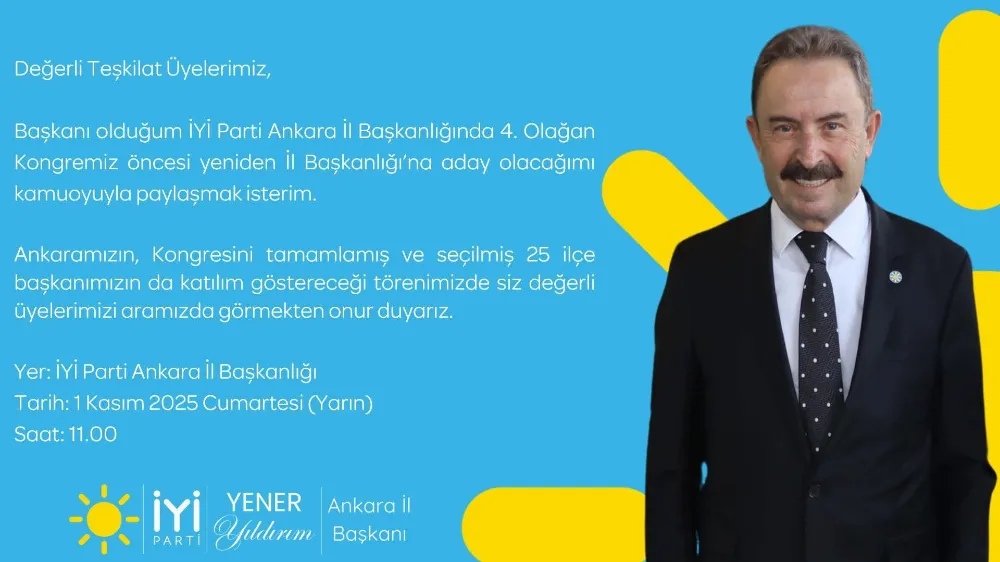 İYİ Parti Ankara İl Başkanı Dr. Yener Yıldırım Yeniden Adaylığını Açıkladı.