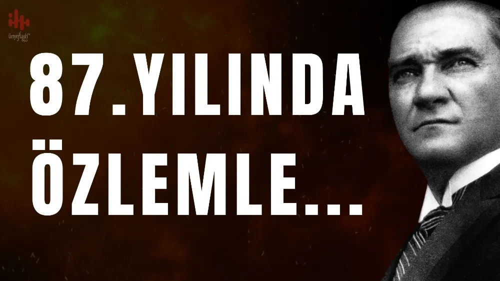 87.YILINDA ÖZLEMLE…