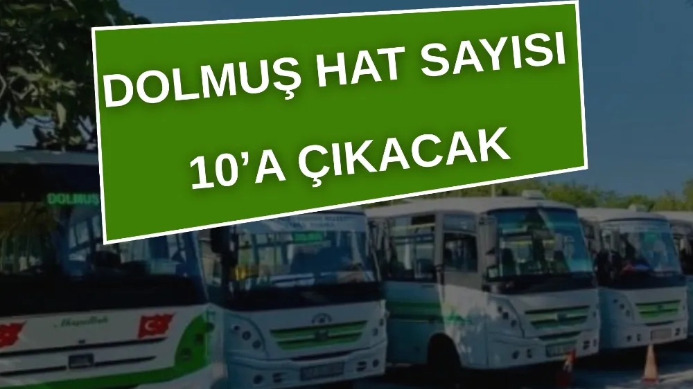 ÜNYE’DE DOLMUŞ HAT SAYISI 10’A ÇIKACAK!