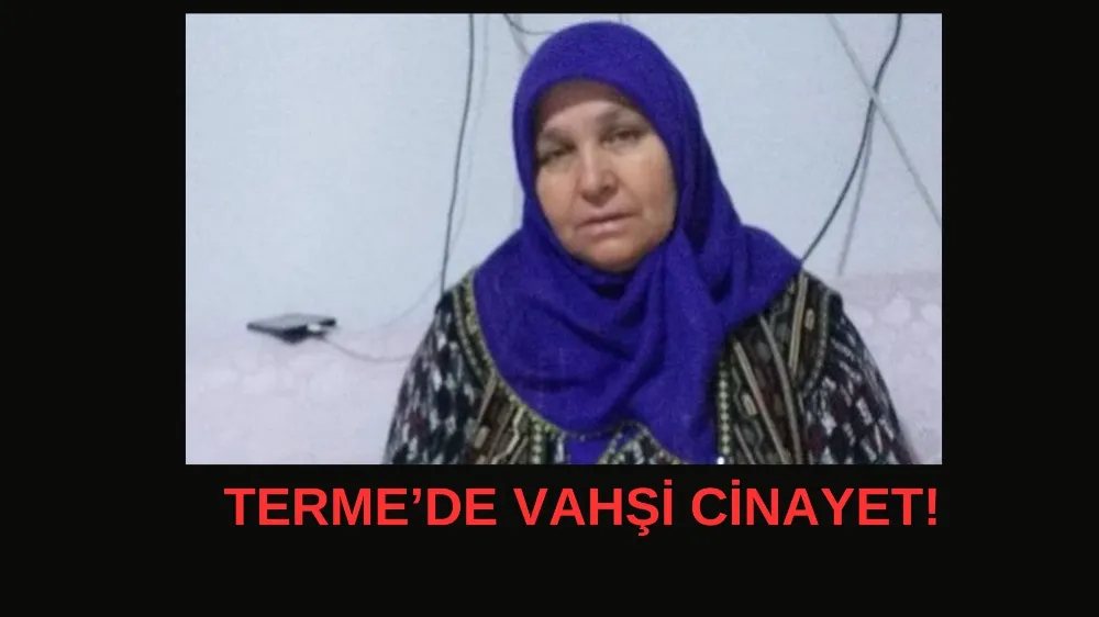 Terme’de Vahşi Cinayet: Bilezikleri için boğazını kesip ateşe verdiler 