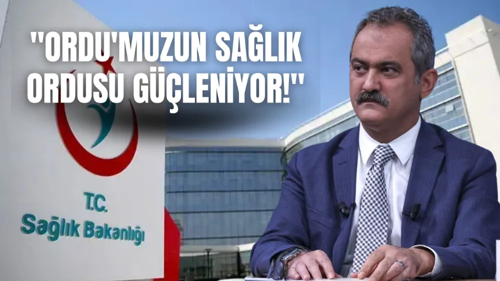 ORDU, SAĞLIKTA ÖNCÜ OLMAYA ADAY!