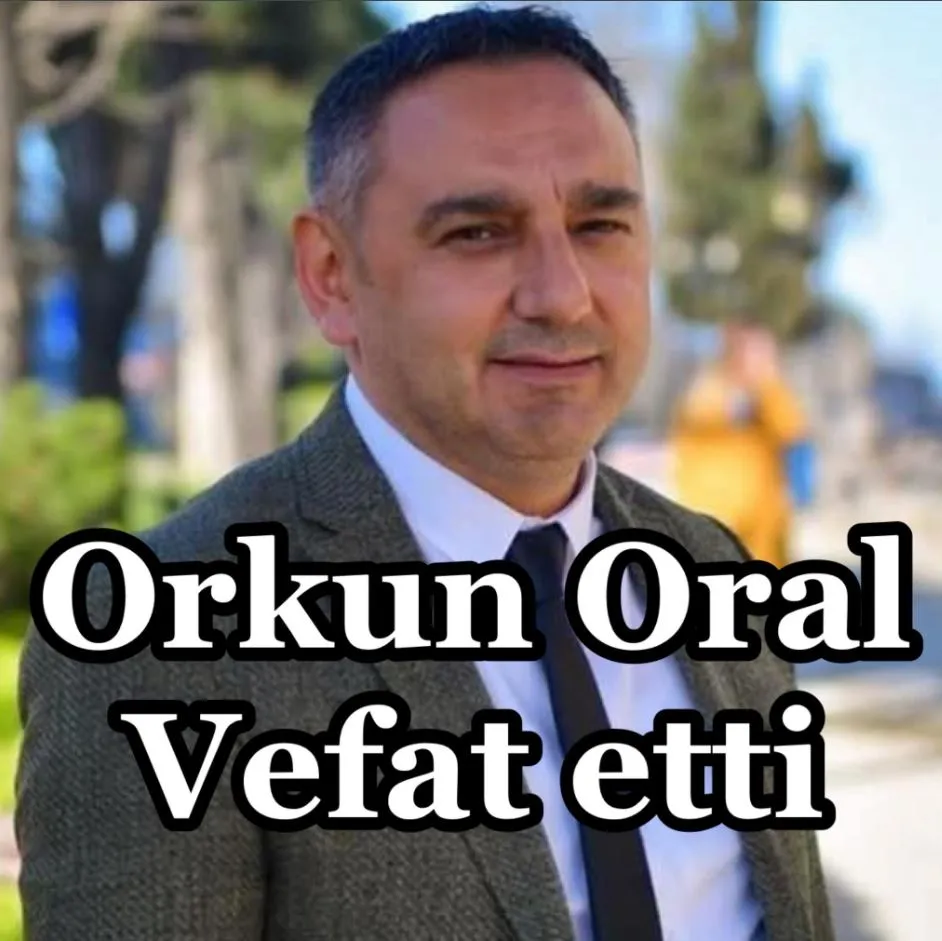 ORKUN ORAL HAYATINI KAYBETTİ.
