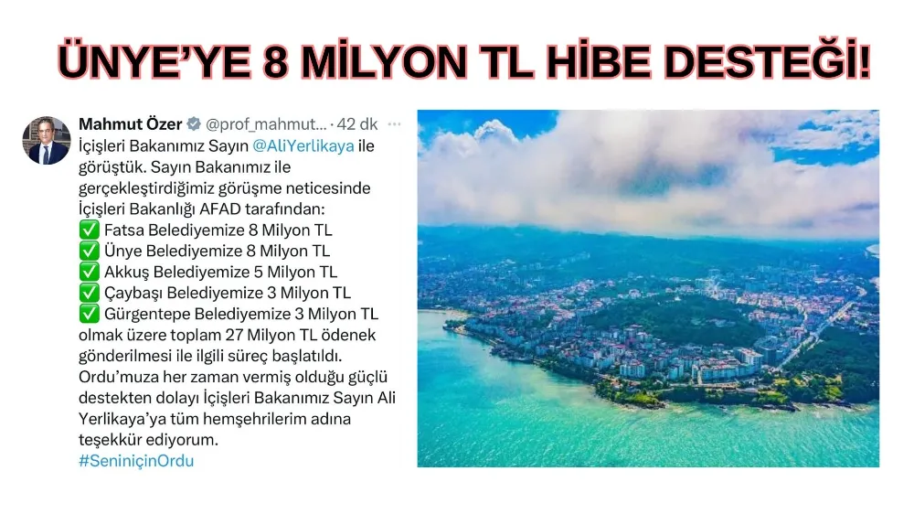 ÜNYE’YE 8 MİLYON TL HİBE DESTEĞİ!
