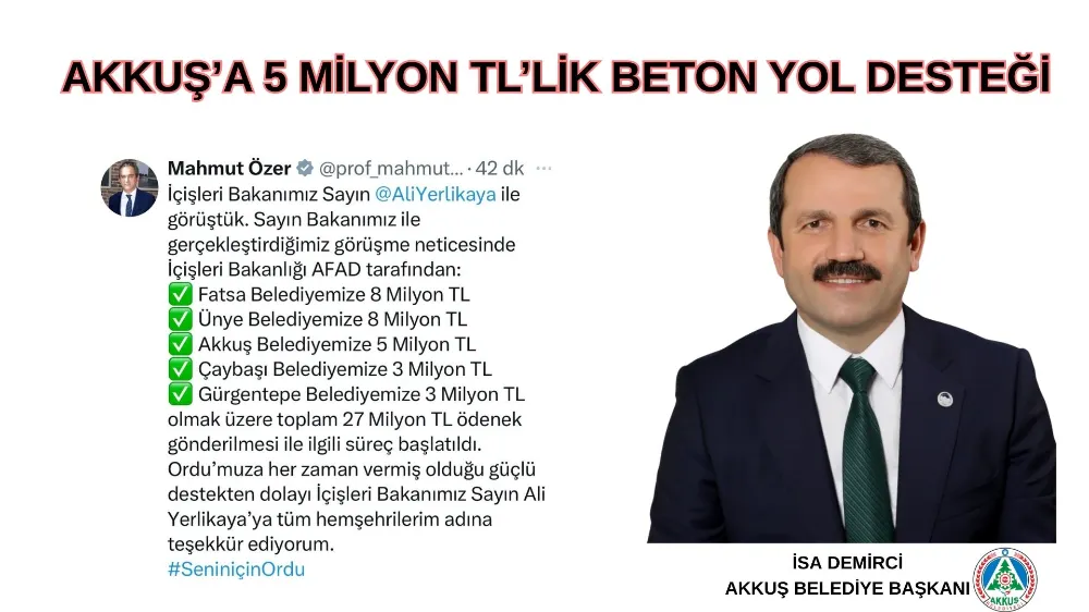 AKKUŞ’A 5 MİLYON TL’LİK BETON YOL DESTEĞİ