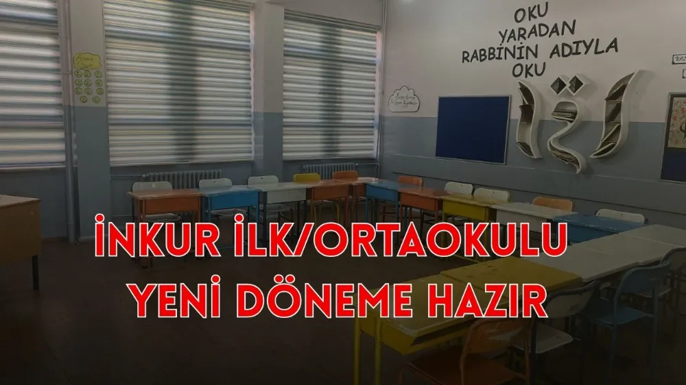 İNKUR İLK/ORTAOKULU YENİ DÖNEME HAZIR